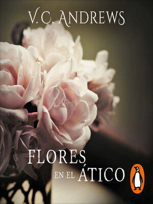 cover image of Flores en el ático (Saga Dollanganger 1)